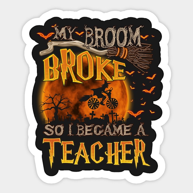 My broom broke so i became a teacher Sticker by vamstudio